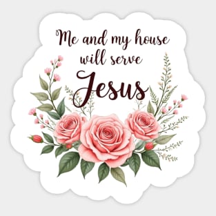 Christian Home – As for Me and My House, We Will Serve Jesus Sticker